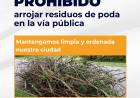 Sauce Viejo: a partir del primero de agosto  queda prohibido arrojar residuos de poda en la vía pública