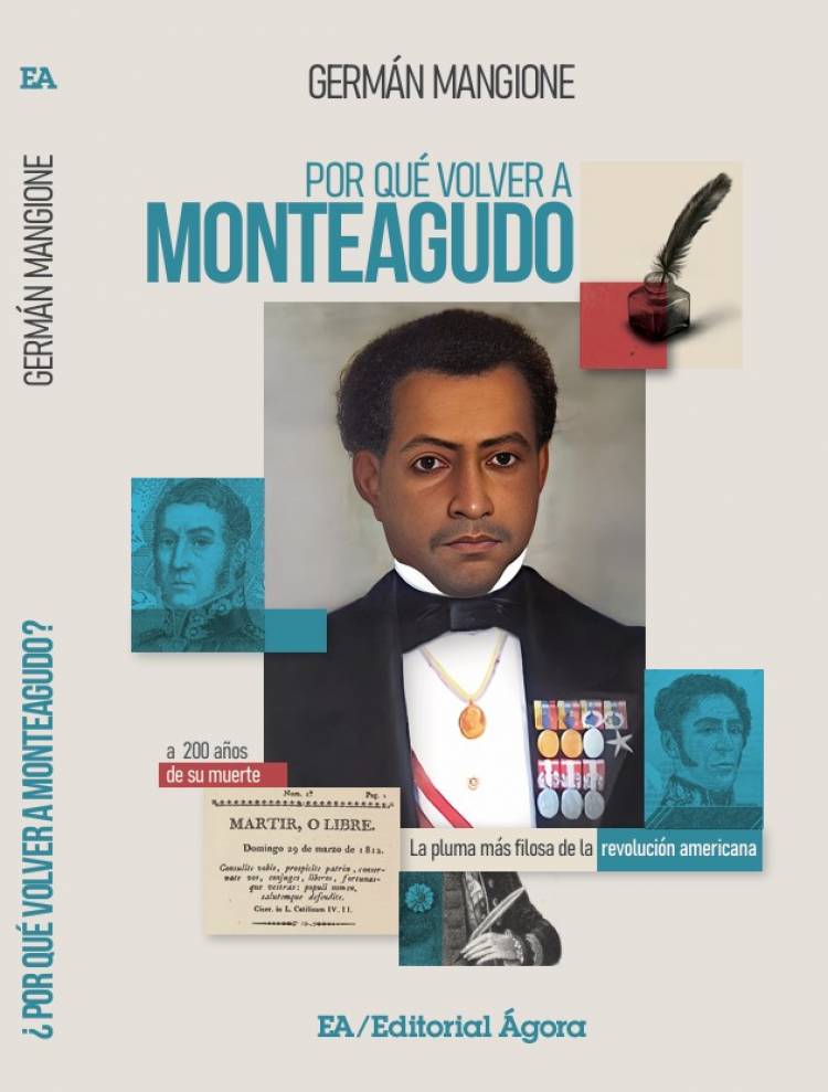A 200 años de su asesinato ¿Por qué volver a Monteagudo?