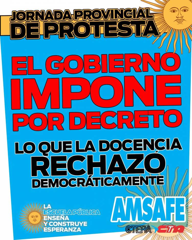 "El gobierno impone por decreto lo que la docencia rechazó democráticamente", dice Amsafe