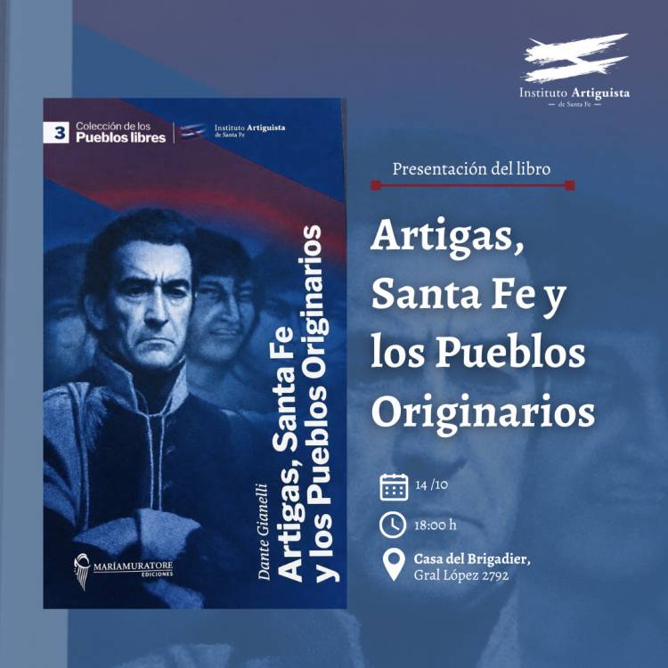 Presentación del libro “Artigas, Santa Fe y los Pueblos Originarios”